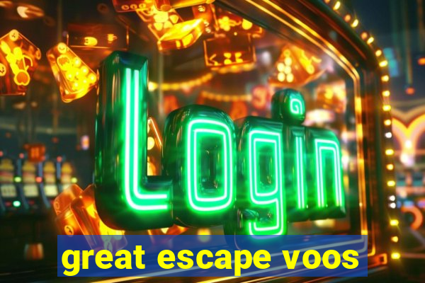 great escape voos